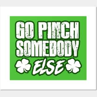 Pinch somebody else Shamrock St Patricks Day irish Gift Posters and Art